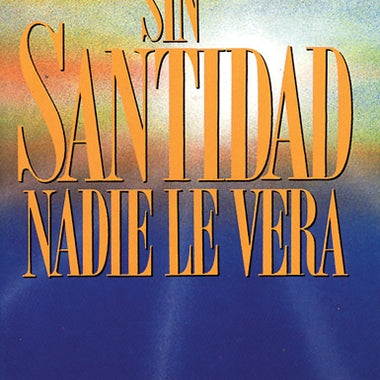 Sin Santidad Nadie le Verá